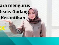 Cara Mengurus Izin Pendirian Gudang Kosmetik