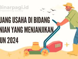 10 Peluang Usaha di Bidang Pertanian yang Menjanjikan di Tahun 2024