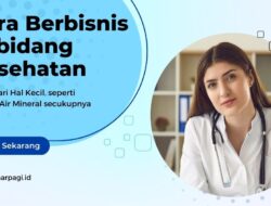 Cara Berbisnis di Bidang Kesehatan