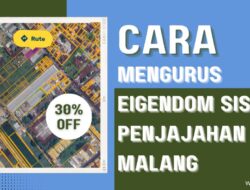 Cara mengurus tanah sisa Belanda Eigendom sisa penjajahan di Malang