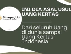 Asal Usul Uang Kertas di Dunia hingga Indonesia