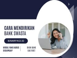 Tertarik Jadi Banker? Ini Cara Mendirikan Bank Swasta