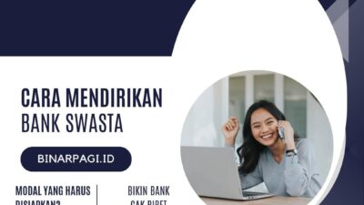 Tertarik Jadi Banker? Ini Cara Mendirikan Bank Swasta