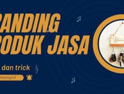Cara Membangun Branding Produk Jasa