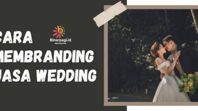 Cara Membranding Jasa Wedding biar Banjir Order