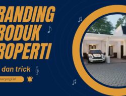 Cara Membranding Properti, Bisa Closing Berkali-Kali